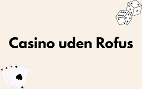 Oplev Spændingen ved Casinoer Uden ROFUS 731875300